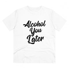 Generisches T-Shirt aus PC-Baumwolle mit Aufdruck „Alcohol You Later“ für Herren (Farbe: Weiß, Fadendichte: 180 g/m²)