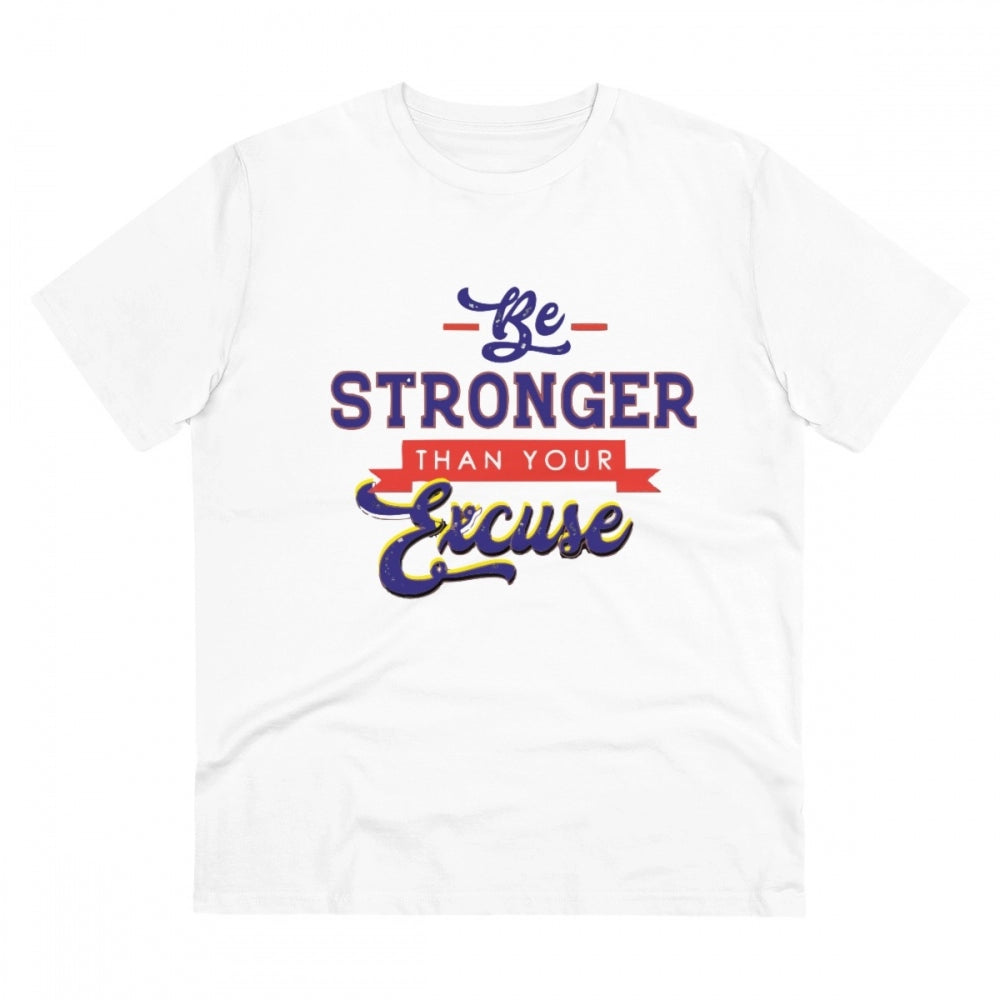 Generic Men's PC Cotton Be Stronger Than Your Excuse Desing Printed T Shirt (Color: White, Thread Count: 180GSM)