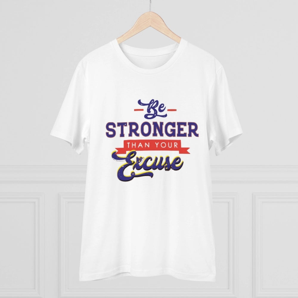 Generic Men's PC Cotton Be Stronger Than Your Excuse Desing Printed T Shirt (Color: White, Thread Count: 180GSM)