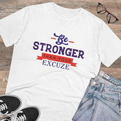 Generic Men's PC Cotton Be Stronger Than Your Excuse Desing Printed T Shirt (Color: White, Thread Count: 180GSM)