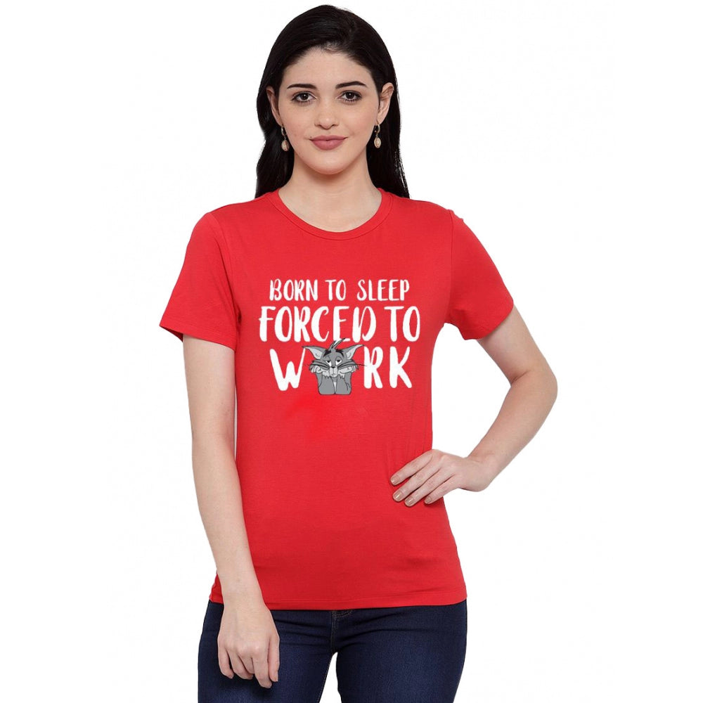 Generic Women's Cotton Blend Born To Sleep Forced To Work Printed T-Shirt (Red)